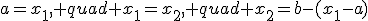 a=x_1, quad x_1=x_2, quad x_2=b-(x_1-a)