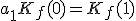 a_1K_f(0)=K_f(1)