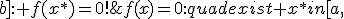 f(x)=0:quadexist x^*in[a,;b]: f(x^*)=0!