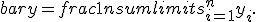 bar y = frac1n sumlimits_{i=1}^n y_i.