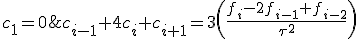 c_{i-1}+4c_i+c_{i+1}=3\left(\frac{f_i-2f_{i-1}+f_{i-2}}{\tau^2}\right); \;\;c_1=0