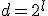 d = 2^l