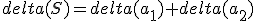 delta(S)=delta(a_1)+delta(a_2)