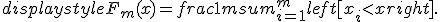 displaystyle F_m(x) = frac1m sum_{i=1}^m left[ x_i<x right].