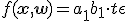 f(\mathbf{x},\mathbf{w}) = a_1 + b_1\cdot{t}+\epsilon