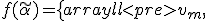 f(\tilde{\alpha}) = \left\{ \begin{array}{ll}
</p>
<pre>v_m, & \textrm{если $\nu_{\alpha, max}-\nu_{\alpha, max-1}\ge k\cdot\nu_{\alpha}$}\\
</pre>
<pre>\lambda, & \textrm{иначе}
</pre>
<pre> \end{array} \right.
</pre>
