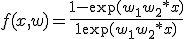 f(x, w) = \frac{1 - \exp(w_1 + w_2 * x)}{1 + \exp(w_1 + w_2 * x)}
