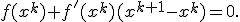 f(x^k)+f'(x^k)(x^{k+1}-x^k)=0.