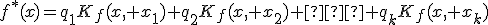 f^*(x)=q_1K_f(x, x_1)+q_2K_f(x, x_2)+…+q_kK_f(x, x_k)