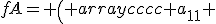 f{A}= \left( \begin{array}{cccc} a_{11} & a_{12} & \ldots & a_{1n}\\ a_{21} & a_{22} & \ldots & a_{2n}\\ \ldots & \ldots & \ldots & \ldots \\ a_{m1} & a_{m2} & \ldots & a_{mn}\\ \end{array}\right).