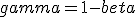 gamma = 1-beta