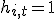 h_{i,t} = 1