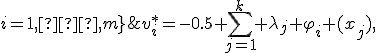 v_i^*=-0.5 \sum^{k}_{j=1} {\lambda_j \varphi_i (x_j),\;i=1,…,m}