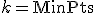 k=\operatorname{MinPts}