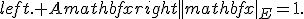 left. {Amathbf{x}right||mathbf{x}|{_E}=1}.