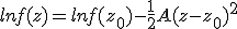 lnf(z)=lnf(z_0)-\frac{1}{2}A(z-z_0)^2