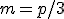 m = p/3