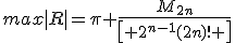 max|R|=\pi \frac{M_{2n}}{\left[ 2^{n-1}(2n)! \right]}