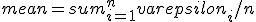 mean = sum_{i=1}^n varepsilon_i/n