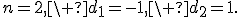 n=2,\ d_1=-1,\ d_2=1.