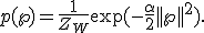 p(\w)=\frac{1}{Z_W}\exp{(-\frac{\alpha}{2}||\w||^2)}.