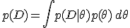 p(D) = \int p(D \mid \theta) p(\theta) \, d\theta