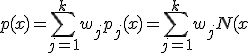 p(x) = \sum_{j=1}^k w_jp_j(x) = \sum_{j=1}^k w_jN(x;\mu_j,\Sigma_j).