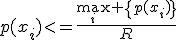 p(x_i)<=\frac{\max_i {\{p(x_i)\}}}{R}