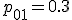 p_{01}=0.3