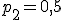 p_2=0,5