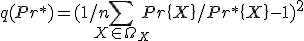 q(Pr^*)=(1/n  \sum_ {X \in \Omega_X} {Pr\{ X \} / Pr^*\{ X \} } - 1)^2