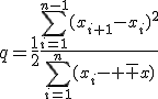 q=\frac12\frac{\sum_{i=1}^{n-1}(x_{i+1}-x_i)^2}{\sum_{i=1}^n(x_i- \bar x)}