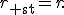 
r_{\rm st}=r.
