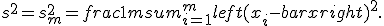 s^2 = s_m^2 = frac1m sum_{i=1}^m left( x_i - bar x right)^2.