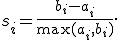 s_i=\frac{b_i-a_i}{\max(a_i,b_i)}.