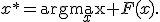 
x^*=\arg\max_x F(x).
