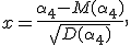 x=\frac{\alpha_4-M(\alpha_4)}{\sqrt{D(\alpha_4)}},