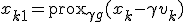 x_{k+1} = \operatorname{prox}_{\gamma g}(x_k - \gamma v_k)