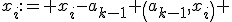 x_i:= x_i-a_{k-1} \left(a_{k-1},x_i\right) 