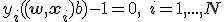 y_i (({\bf{w}},{\bf{x}}_i ) + b) - 1 = 0,\quad i = 1,...,N