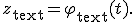 
z_{\mathrm{text}}=
\varphi_{\mathrm{text}}(t).
