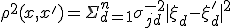 ~\rho ^2 (x, x') = \Sigma ^n _{d = 1} \sigma ^{-2} _{jd} |\xi _d - \xi _d '| ^2